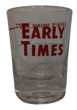 Early Times For Better Times 2oz. Shot Glass Distillery Louisville Kentucky picture