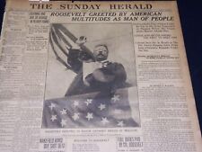 1910 JUNE 19 THE BOSTON HERALD ROOSEVELT GREETED BY AMERICAN MULTITUDES- BH 348 picture