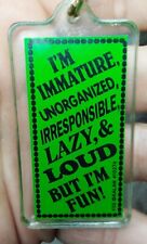 Vintage Kalan Keychain I'm Immature, Unorganized ,Irresponsible Lazy And Loud picture