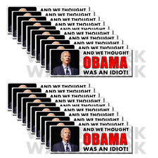 And we Thought Obama was an Idiot - Bumper Sticker Decal ANTI BIDEN 20 Pack DND picture