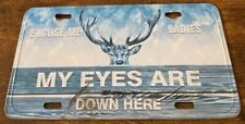 Excuse Me Ladies My Eyes Are Down Here Novelty License Plate Mule Deer Elk picture