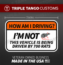 FUNNY BUMPER STICKER DECAL How am I driving THIS VEHICLE IS DRIVEN BY 700 RATS picture