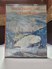 Hetch Hetchy And Its Dam Railroad by Ted Wurm (1973, Hardcover) picture