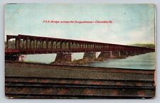 c1907 Antique Postcard Pennsylvania Railroad P.R.R. Bridge Susquehanna Columbia picture