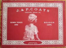 Coats Thread 1916 Advertising Catalog/Crochet Book of Boudoir Caps & Gown Yokes picture