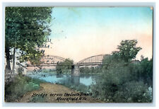 1913 Bridge Across The South Branch Moorefield West Virginia WV Postcard picture