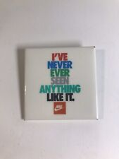 Nike Vintage Pinback Button - “I've Never Ever Seen Anything Like It” 2x2 Inches picture