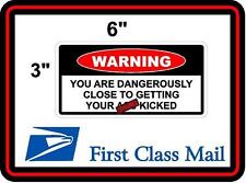 Toolbox Funny Warning Sticker YOU ARE DANGEROUSLY CLOSE TO GETTING YOUR A** KICK picture