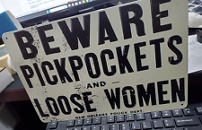 Metal sign BEWARE PICKPOCKETS AND LOOSE WORMEN New Orleans Police Dept New BUT picture