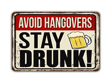 Avoid Hangovers Stay Drunk Vintage Style Metal Sign picture