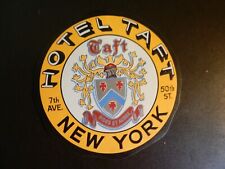 *HOTEL TAFT in NEW YORK* VINTAGE HOTEL/LUGGAGE LABEL  APPROX. 3.50
