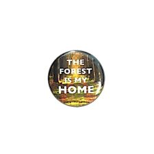 The Forest Is My Home Is Calling Button for Jacket or Backpacks Pin Cool #18-11 picture