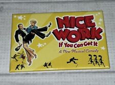 Nice Work If You Can Find It A Musical Comedy Broadway Fridge Magnet Souvenir picture
