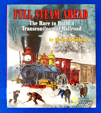 FULL STEAM AHEAD THE RACE TO BUILD A TRANSCONTINENTAL RAILROAD HARDCOVER BOOK picture