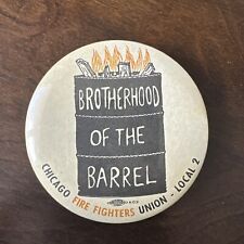 Vintage Brotherhood Of The Barrel Pin Chicago Fire Fighters Union Local 2 picture