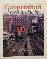 COOPERATION MOVES THE PUBLIC by Bruce Moffat - Chicago Interurban Trains History picture