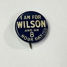 I Am For Wilson And An 8 Hour Day Political Pin picture