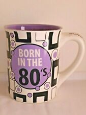 Born In The 80's Our Name Is Mud Lorrie Veasey Coffee Cup Mug OMG I'm Old picture