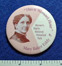 WOMEN'S RIGHTS HISTORICAL PARK SUFFRAGE MARY BAKER EDDY POLITICAL PINBACK BUTTON picture