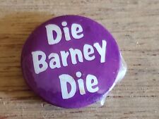 Die BARNEY Die Funny Badge Humorous Button PIn Pinback Vintage AS IS picture