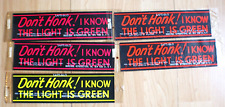 vintage dont honk i know the light is green safti-glo bumper sticker lot of 5 picture