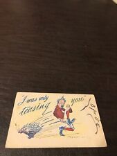 EARLY HUMOR -1909- POSTED POSTCARD - I WAS ONLY TEASING YOU picture