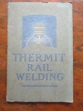 original 1916 advertising booklet THERMIT RAIL WELDING GOLDSCHMIDT THERMIT CO. picture