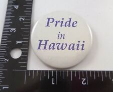 Vintage Hawaiian ( PRIDE IN HAWAII ) Button / Pin Back. picture