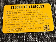 Vintage USFS US Forest Forestry Service ”CLOSED TO VEHICLES” Metal Sign picture