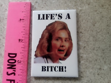 Vintage 1996 Hillary Clinton Refrigerator Magnet Life's A Bitc* 2 1/8 X 3 1/8 picture