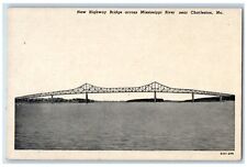 c1930's New Highway Bridge Across Mississippi River Near Charleston MO Postcard picture
