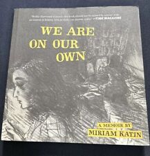 We Are On Our Own: A Memoir by Katin, Miriam 1st 2023 New picture