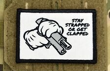 Stay Strapped Or Get Clapped Mikey Hands Morale Patch Military ARMY Tactical 136 picture