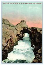 c1910's Arch Rock Cut By The Sea At Vue L'Eau Santa Cruz California CA Postcard picture