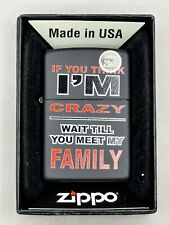 2021 If You Think I’m Crazy Meet My Family Black Matte Zippo Lighter NEW picture