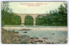 1912 WILMINGTON DELAWARE NEW B&O RAILROAD BRIDGE BRANDYWINE PARK POSTCARD picture