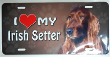 I LOVE MY IRISH SETTER metal vehicle license plate tag dog Sealed  12 x 6 inch picture