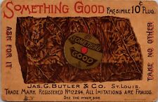 AP-218 St. Louis Something Good Plug Tobacco Jas Butler Victorian Trade Card picture