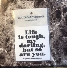 QUOTABLE MAGNETS FROM QUOTABLE CARDS, “Life Is Tough Darling, So Are You” picture