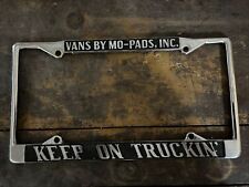 KEEP ON TRUCKIN’  Vintage License Plate Frame Metal Frame VANS BY MO-PADS, INC picture