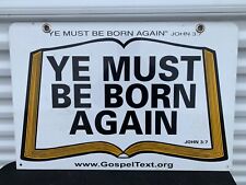 John 3:7 'YE MUST BE BORN AGAIN' ‘CHRIST DIED FOR OUR SINS’ Metal Sign 24” x 16” picture