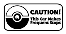 Permanent Vinyl Car Decal Sticker - Caution Makes Frequent Stops Pokemon Go game picture