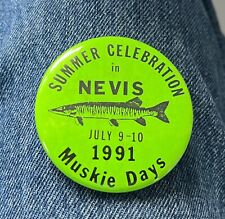 1991 Summer Celebration Muskie Days In Nevis, Mn. 2 1/4