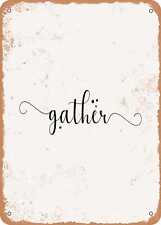 Metal Sign - Gather - 4 - Vintage Rusty Look picture
