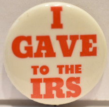 1970 I Gave At The IRS IR$ Stop Paying Government Taxes Libertarian Pinback #1 picture