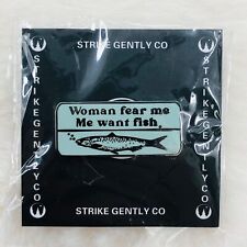 Strike Gently Women Fear Me - Me Want Fish Enamel Lapel Pin picture