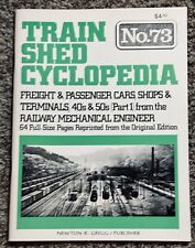 Train Shed Cyclopedia #73 Freight and Passenger Cars, Shops, Terminals 40’s-50’s picture
