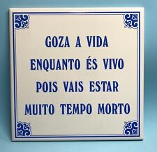 Portuguese Idiomatic Expressions Tile Ceres Coimbra Portugal Enjoy Being Alive picture
