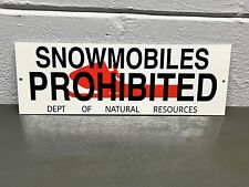 Snowmobiles Prohibited Thick Metal Sign Dept Natural Resources Gas Oil Mountain picture