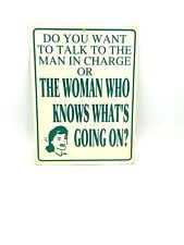 funny man cave sign plastic YOU WANT 2 TALK 2 MAN IN CHARGE?OR WOMAN KNOWS WHAT picture